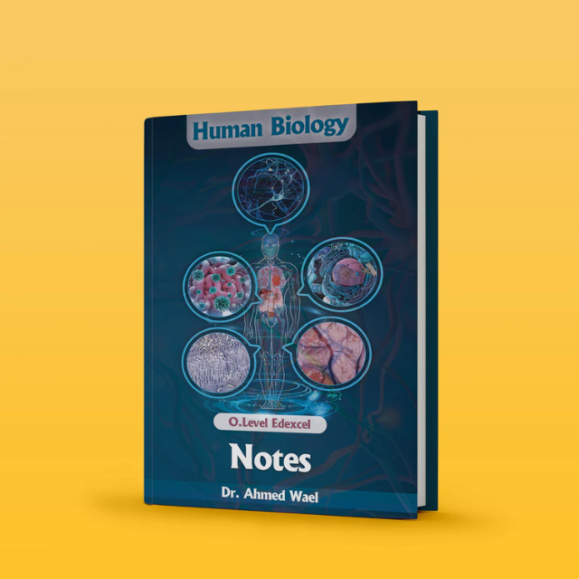 Notes Ahmed Wael Edexcel O.L Human Biology (4HB1)